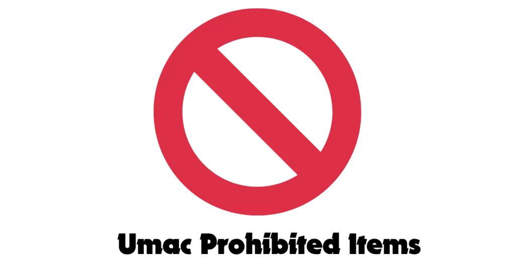Umac Prohibited Items